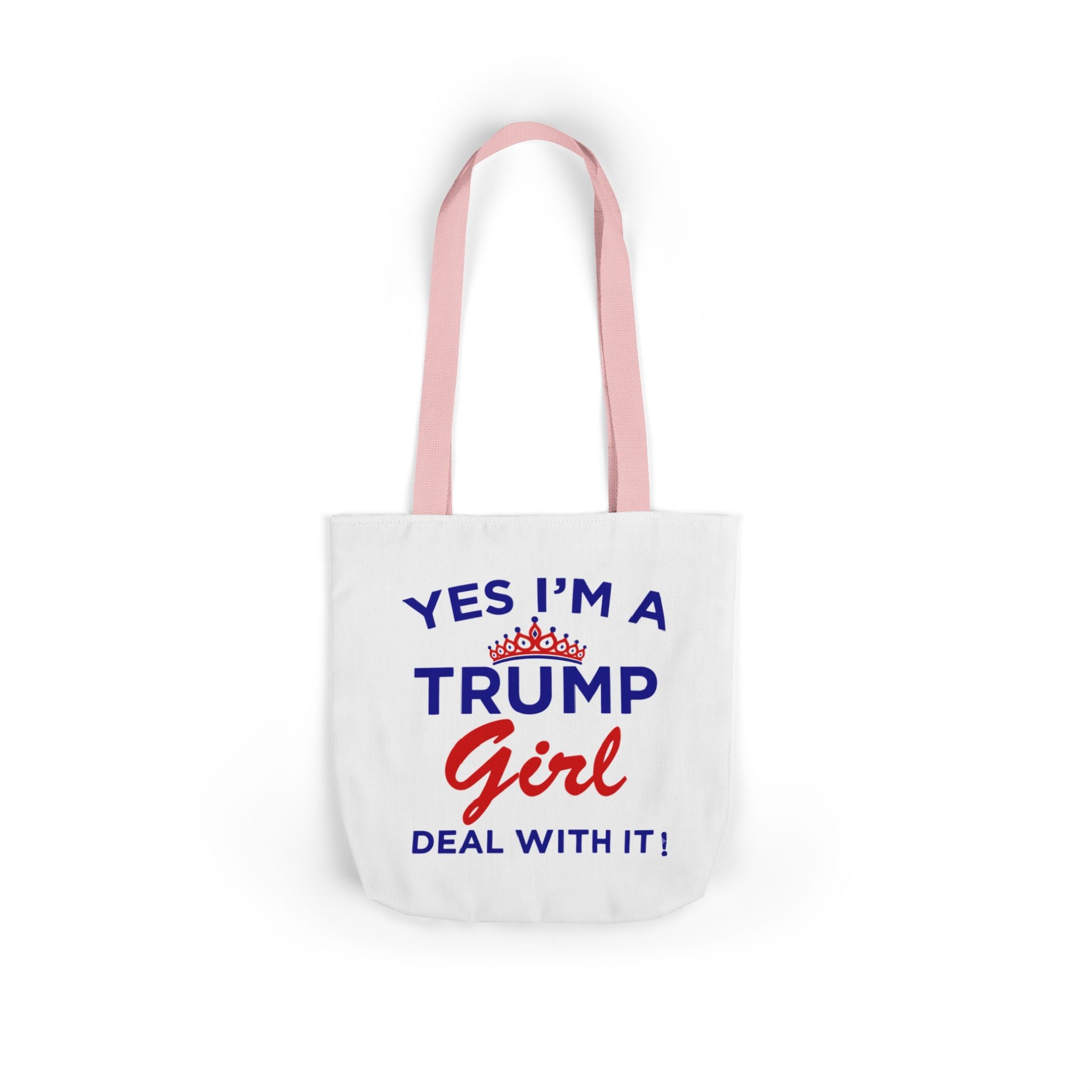 Trump Girl Canvas Tote Bag — "Yes I'm a Trump Girl, Deal With It!"