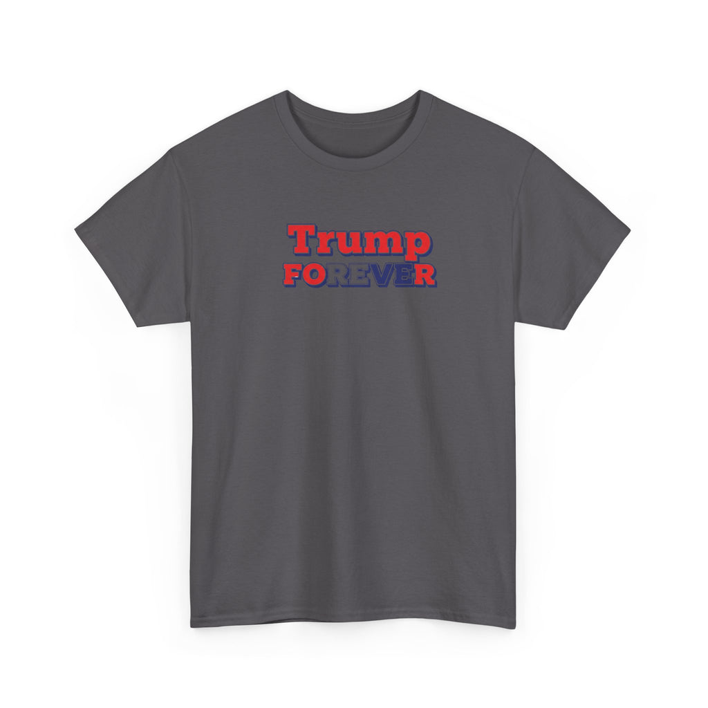 Unisex Heavy Cotton Tee--"Trump Forever"