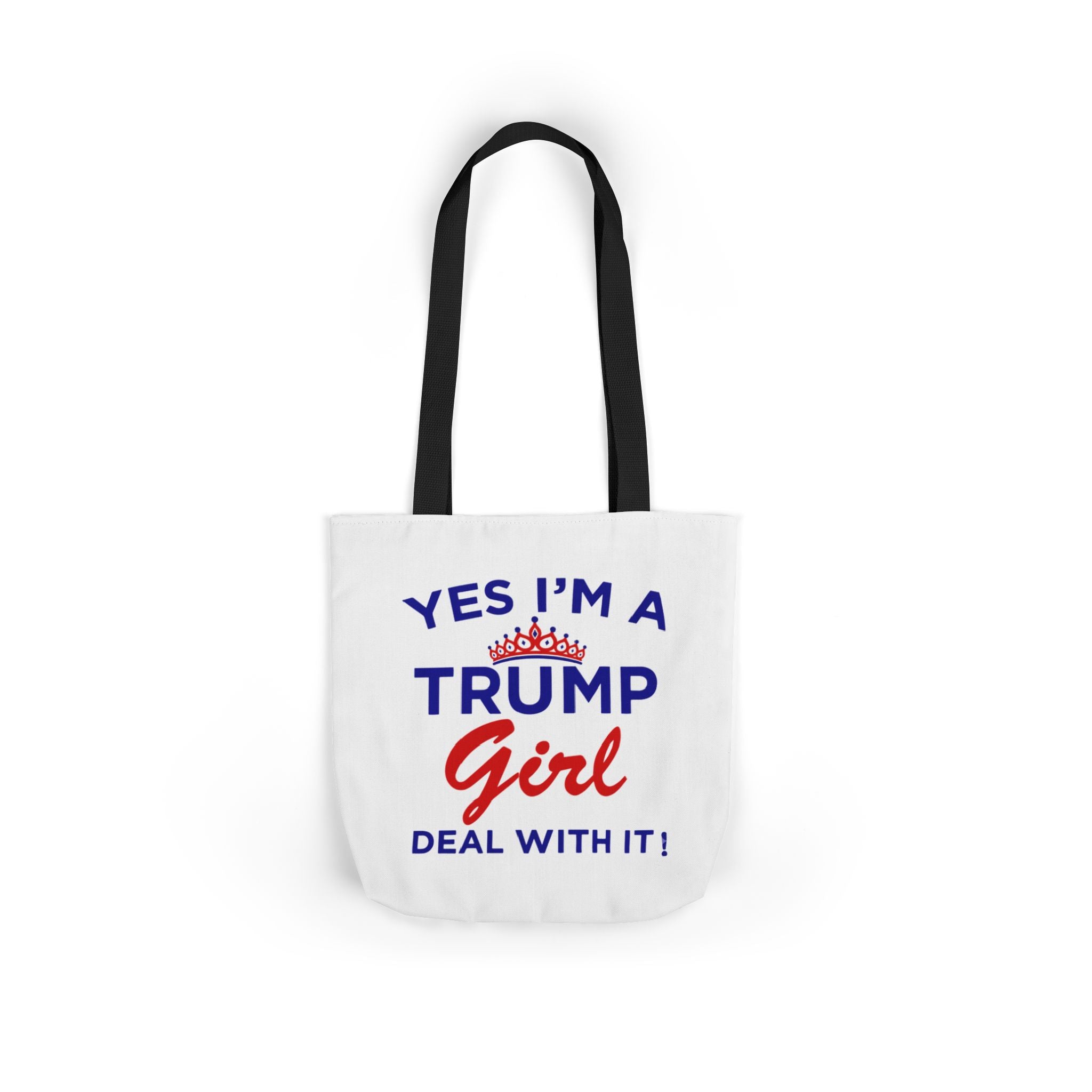 Trump Girl Canvas Tote Bag — "Yes I'm a Trump Girl, Deal With It!"