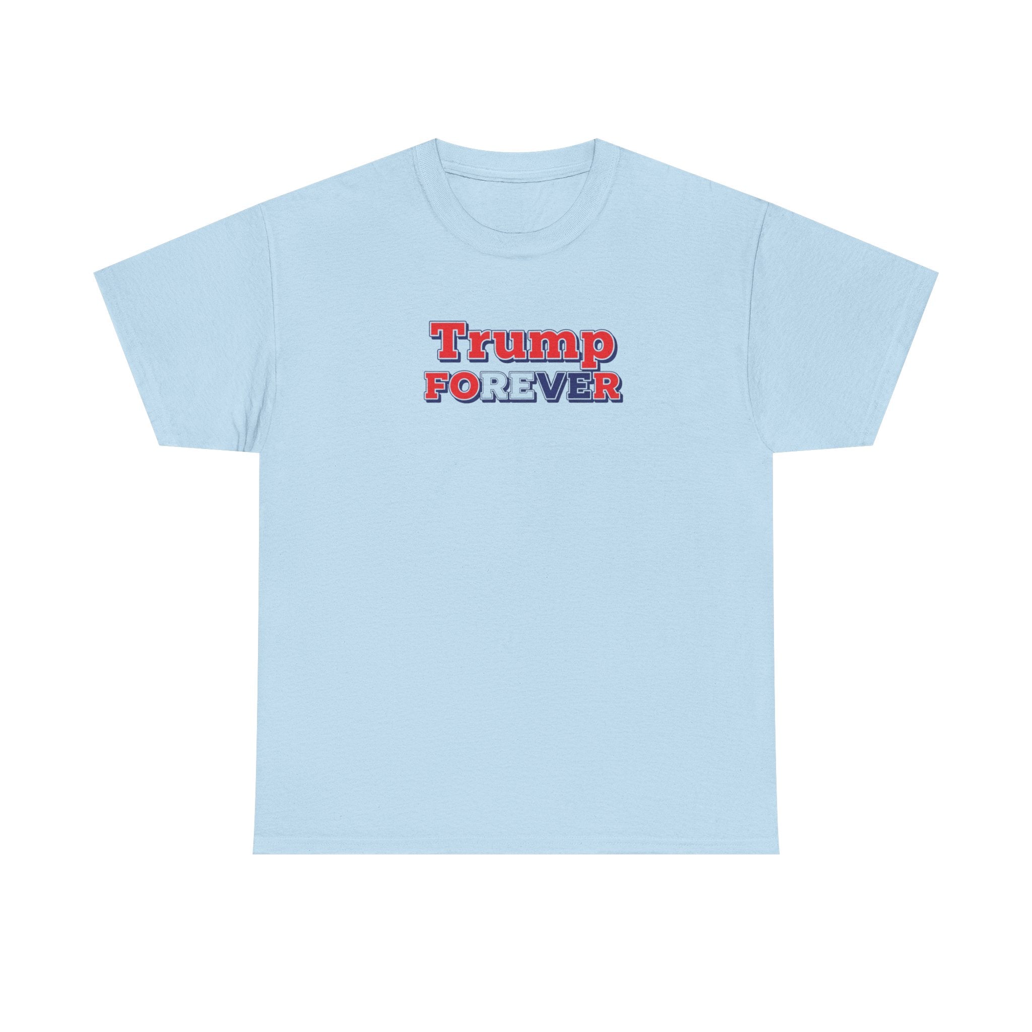 Unisex Heavy Cotton Tee--"Trump Forever"