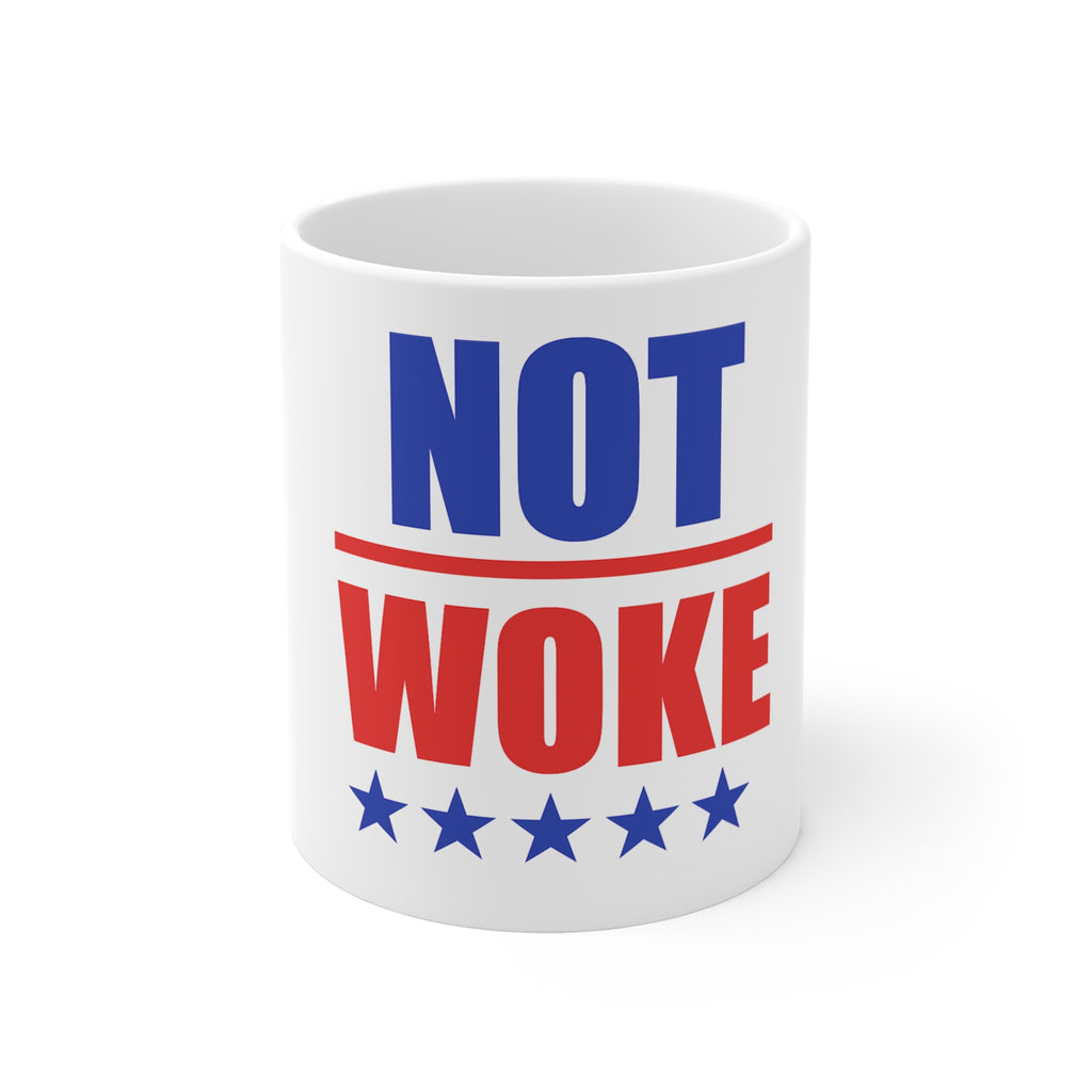 Not Woke Coffee Mug — Patriotic Political Statement 11oz