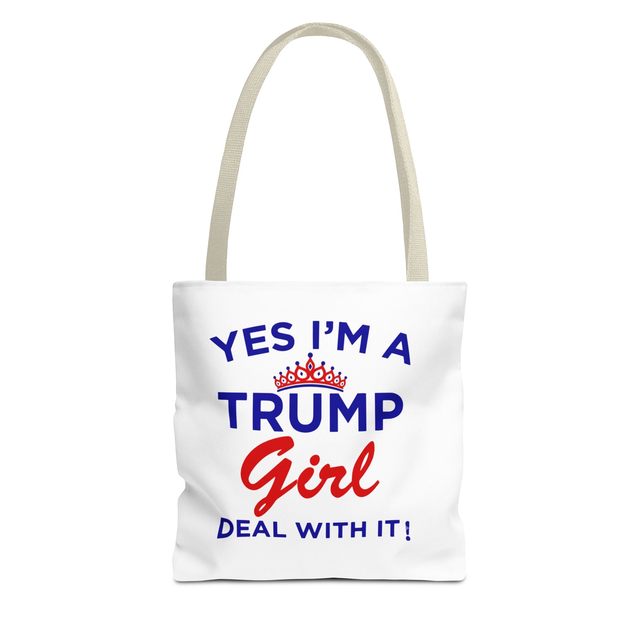 Trump Girl Tote Bag - "Yes I'm a Trump Girl, Deal With It" Political Statement Tote