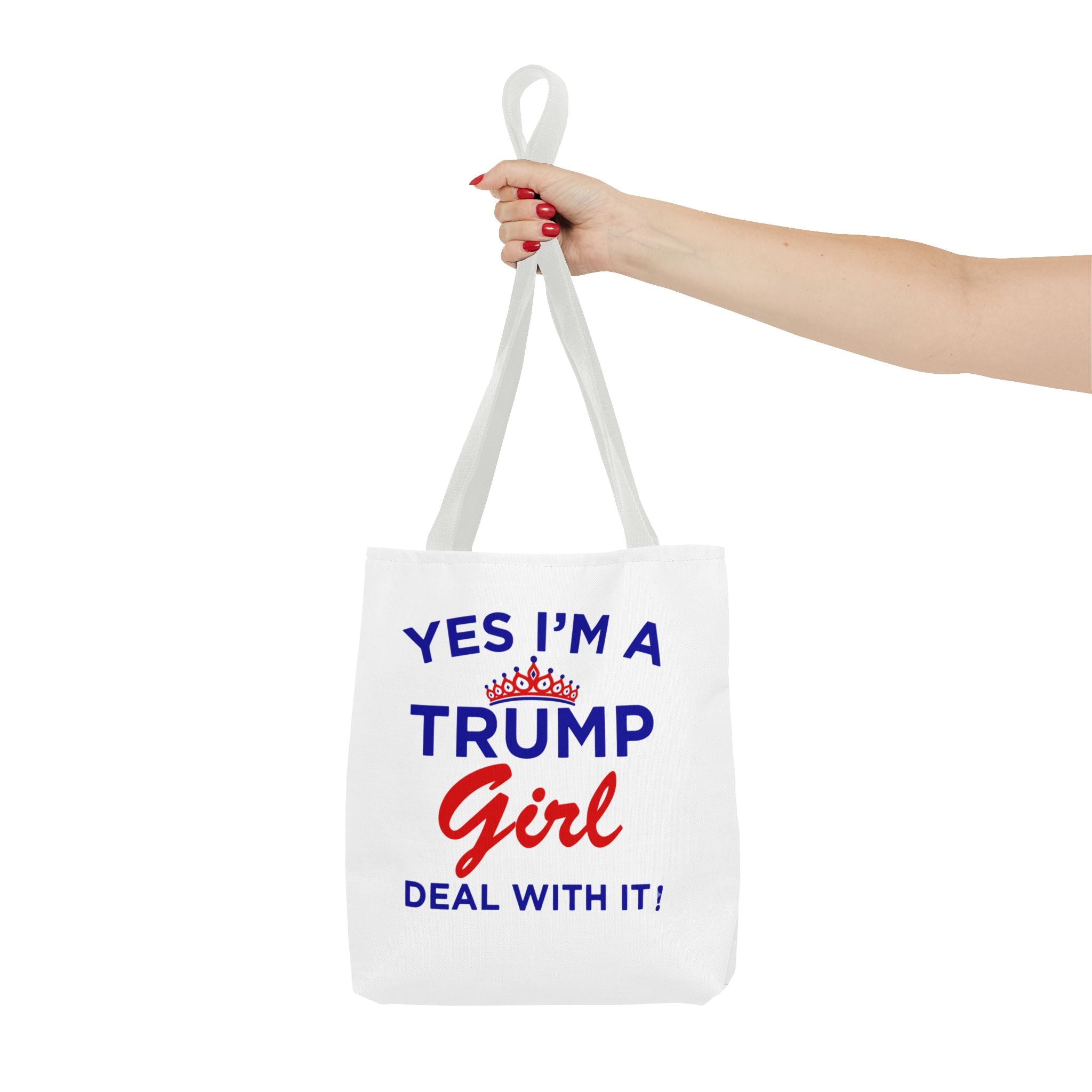 Trump Girl Tote Bag - "Yes I'm a Trump Girl, Deal With It" Political Statement Tote