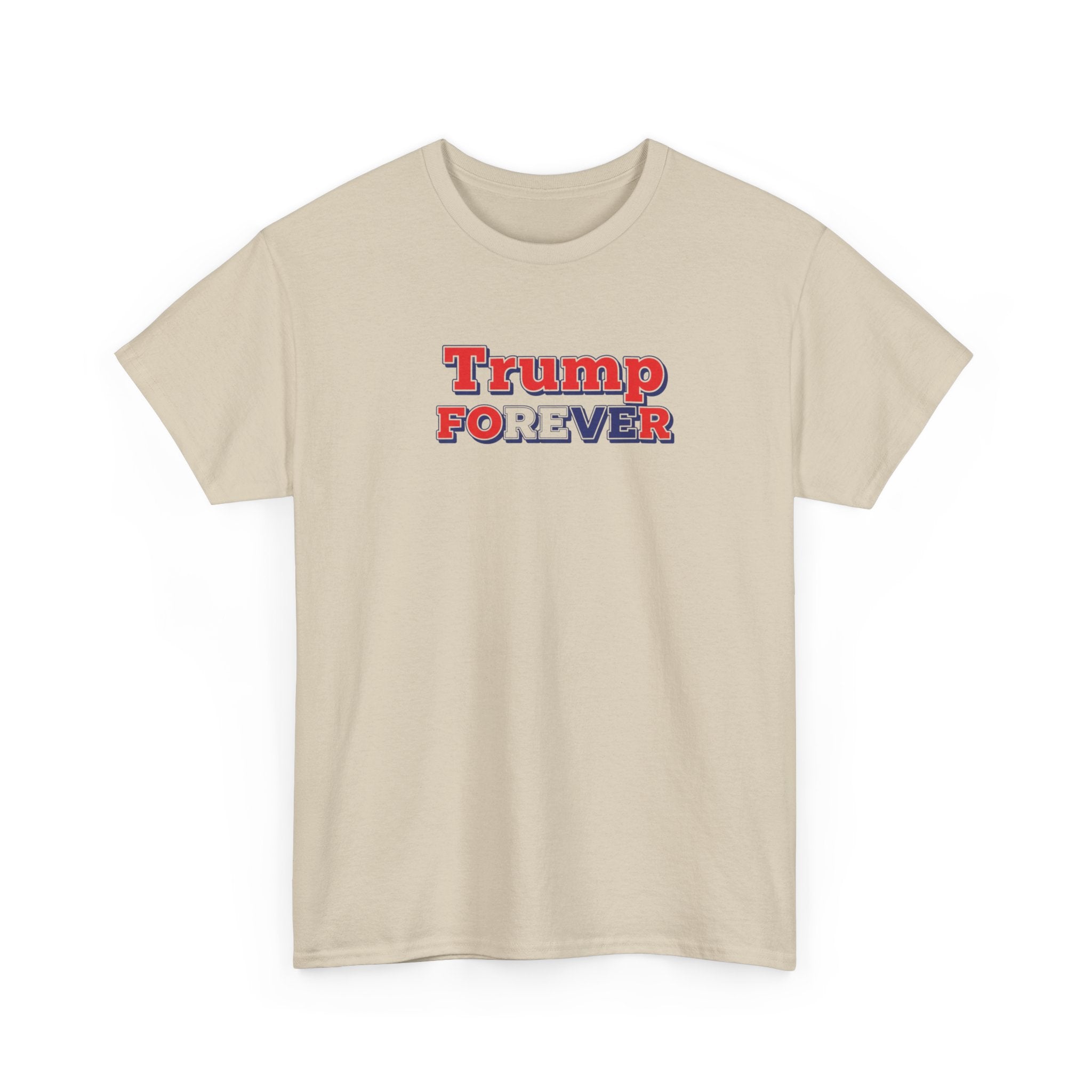 Unisex Heavy Cotton Tee--"Trump Forever"