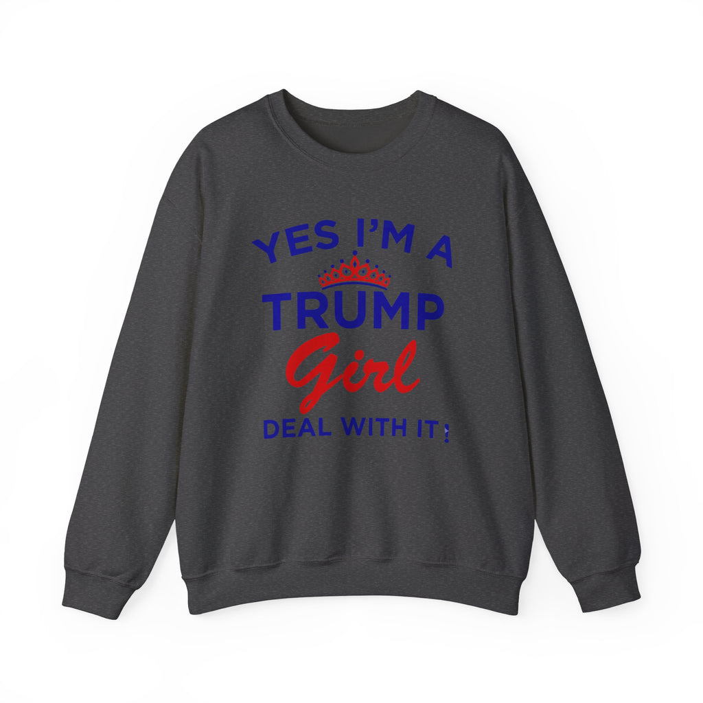 Trump Girl Crewneck Sweatshirt - "Yes I'm a Trump Girl, Deal With It" Patriotic Women's Pullover