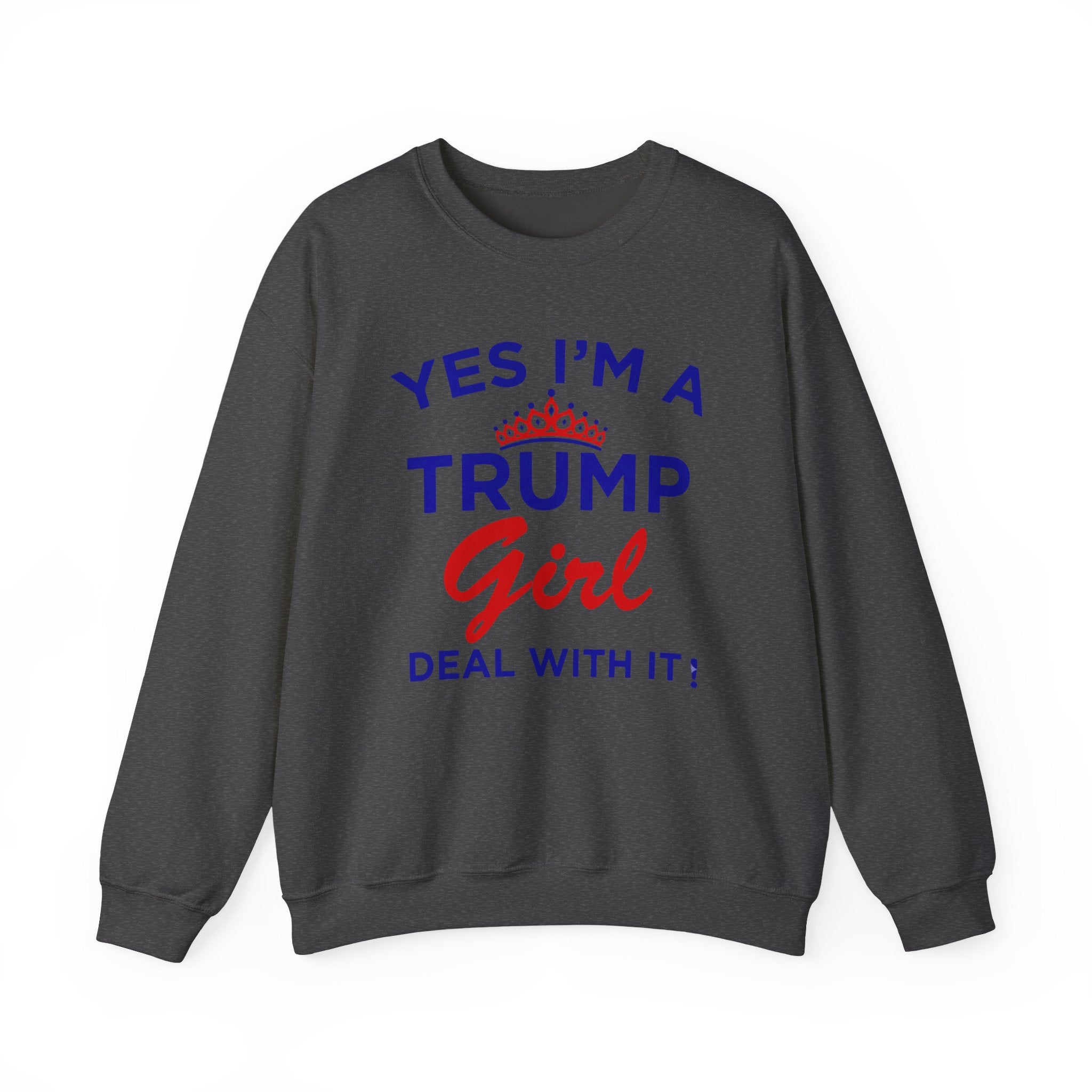 Trump Girl Crewneck Sweatshirt - "Yes I'm a Trump Girl, Deal With It" Patriotic Women's Pullover