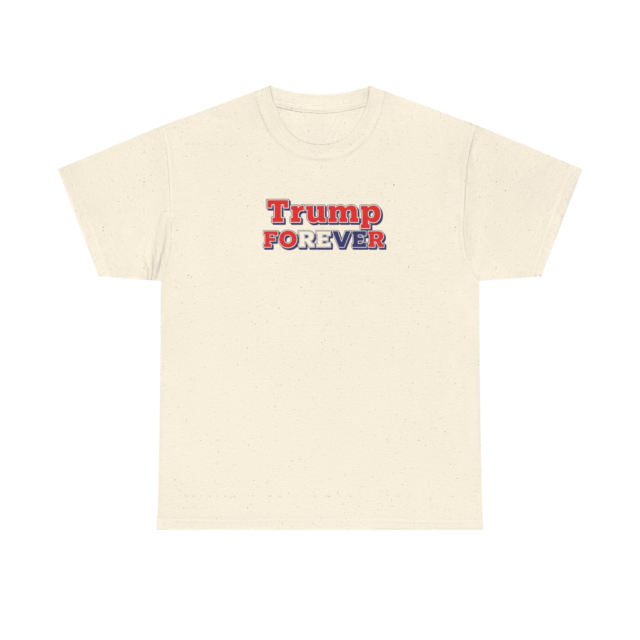 Unisex Heavy Cotton Tee--"Trump Forever"
