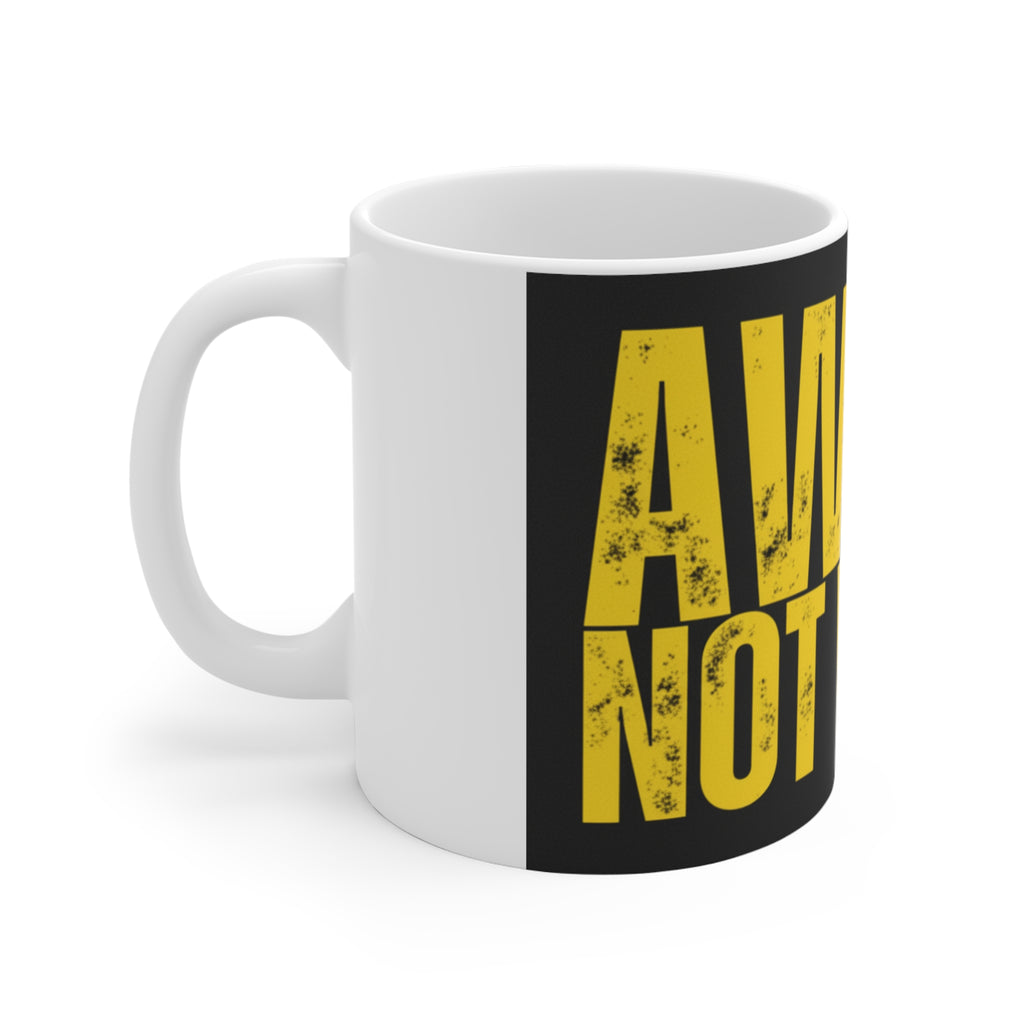 Wake Not Woke Mug — Bold Yellow Statement Coffee Cup (11 oz)