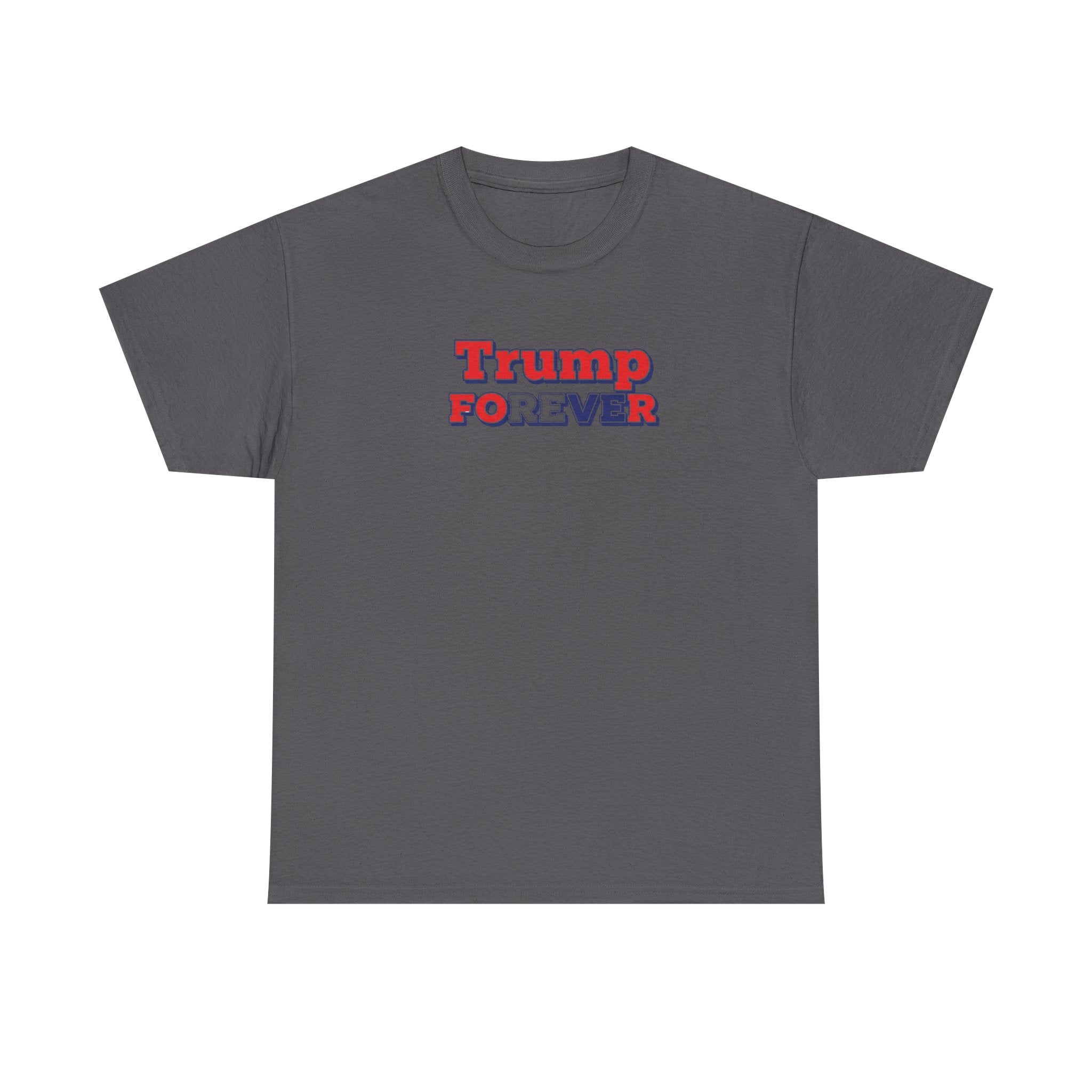 Unisex Heavy Cotton Tee--"Trump Forever"