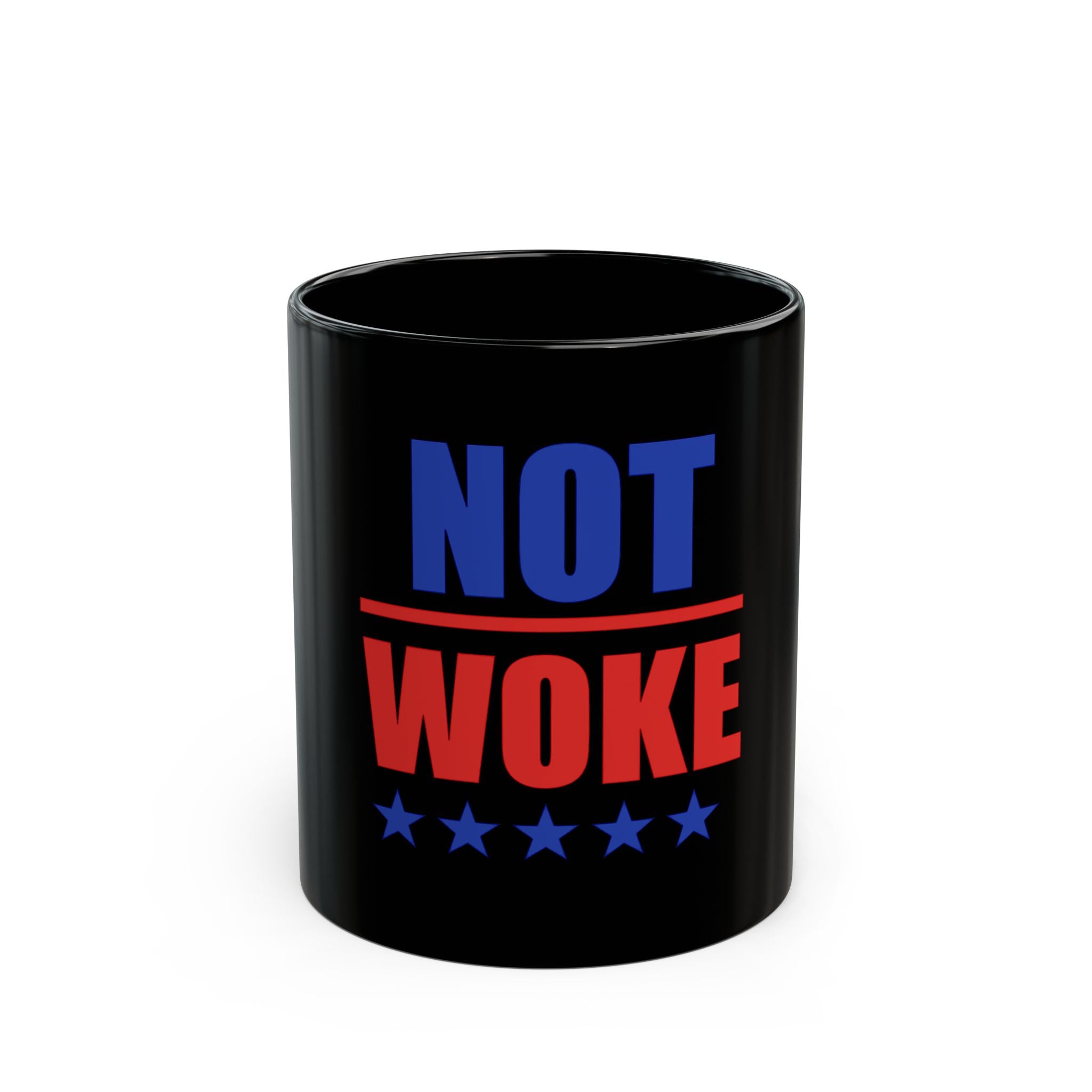 Not Woke Coffee Mug — Bold Patriotic Statement Black Mug (11oz & 15oz)