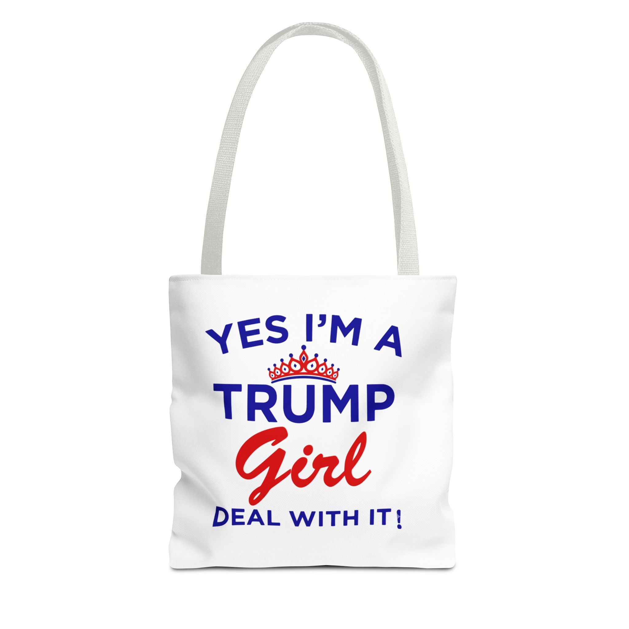 Trump Girl Tote Bag - "Yes I'm a Trump Girl, Deal With It" Political Statement Tote