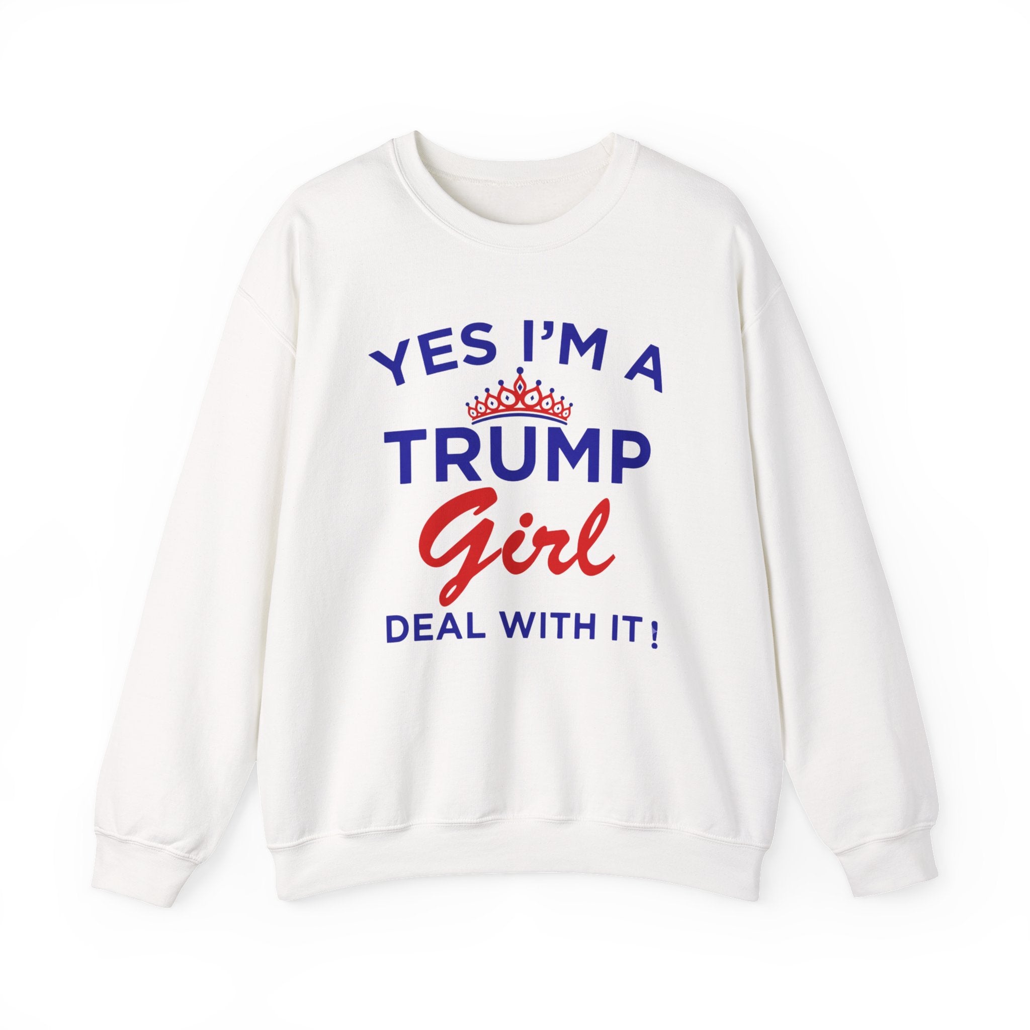 Trump Girl Crewneck Sweatshirt - "Yes I'm a Trump Girl, Deal With It" Patriotic Women's Pullover