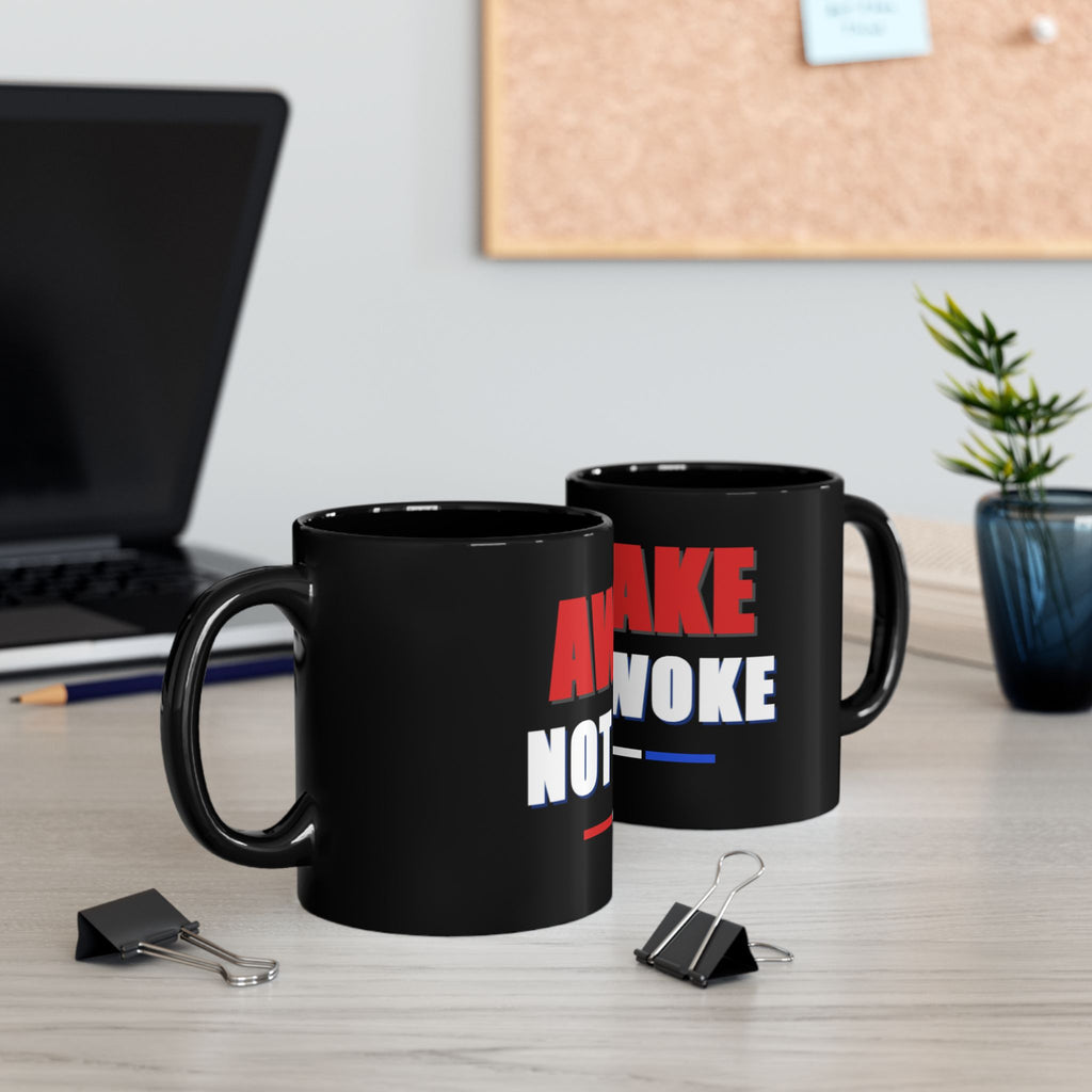 Awake Not Woke Coffee Mug — Bold Political Statement Black Mug (11 oz. or 15 oz.)