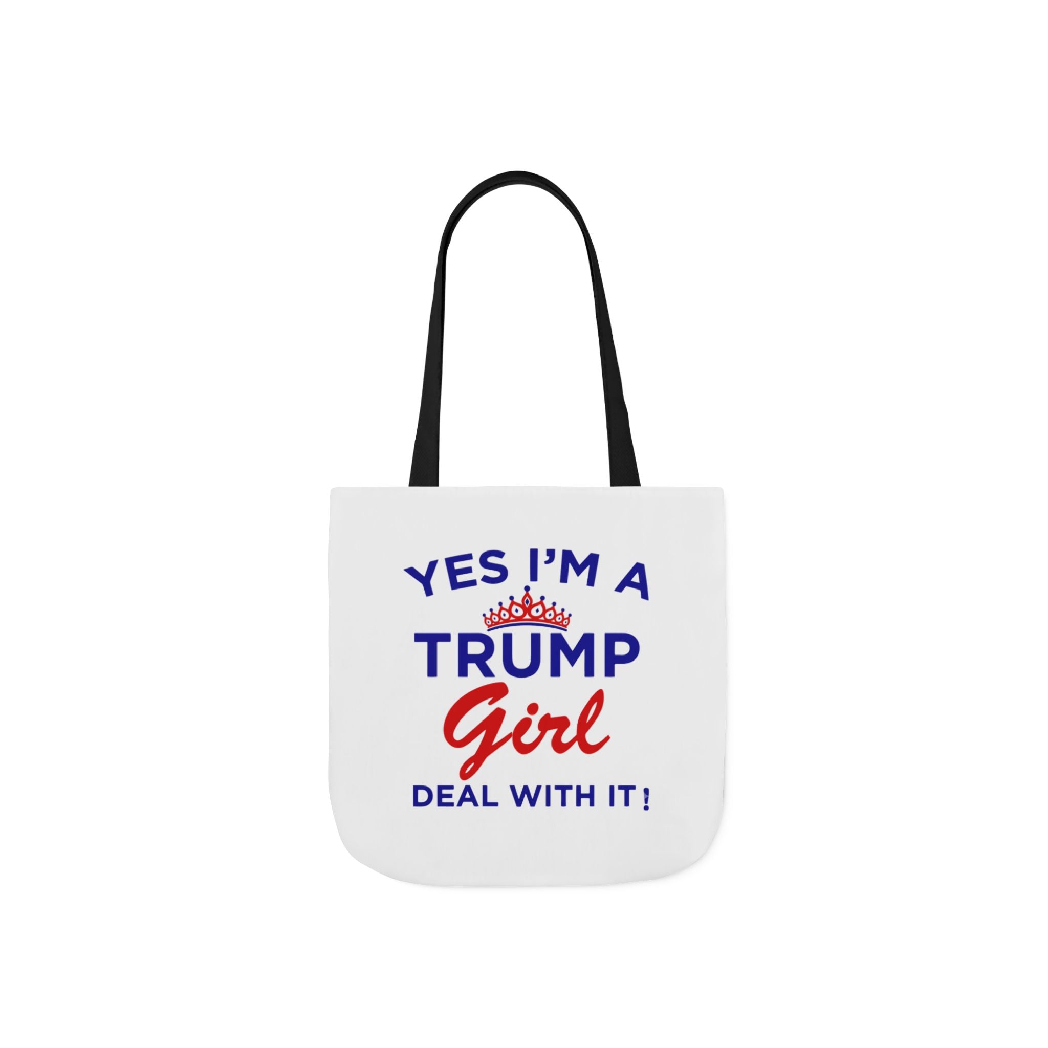 Trump Girl Canvas Tote Bag — "Yes I'm a Trump Girl, Deal With It!"