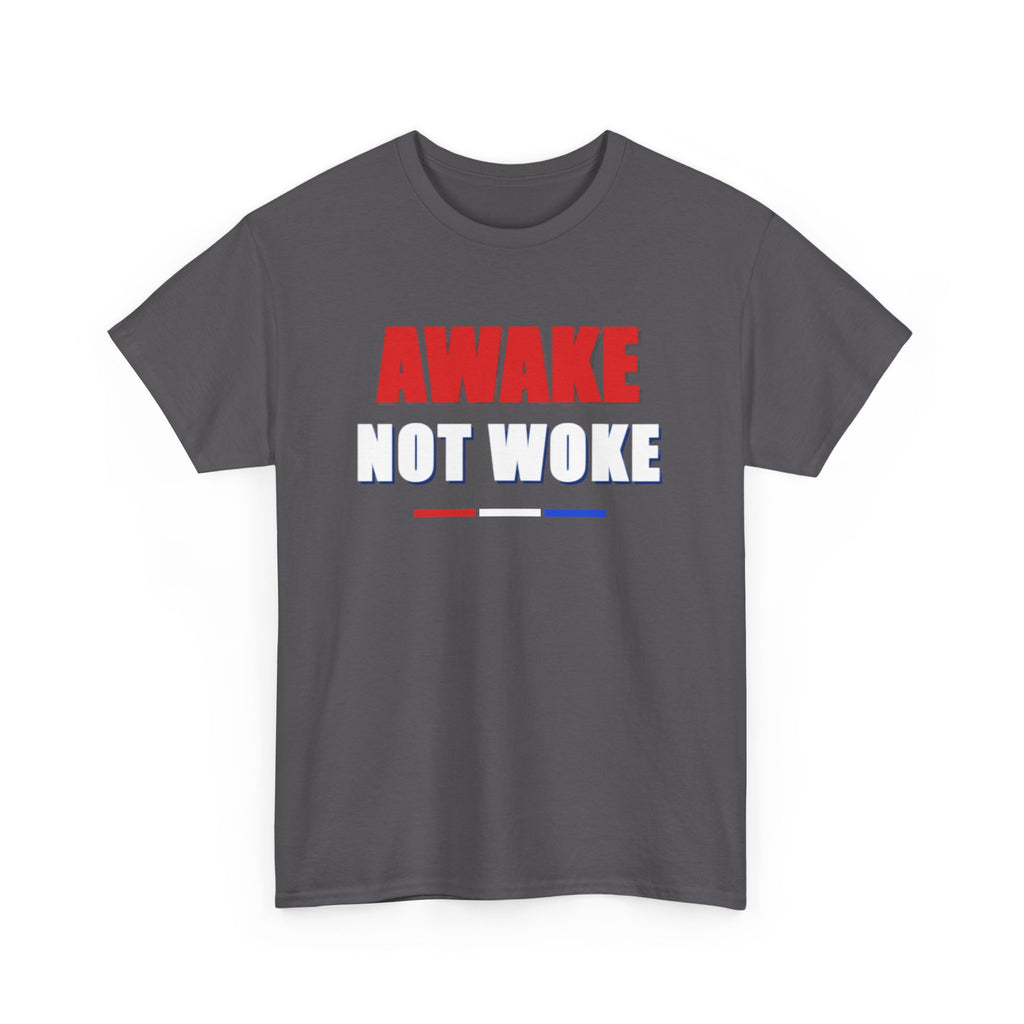 T-Shirt — "Awake Not Woke" Patriotic Graphic Tee