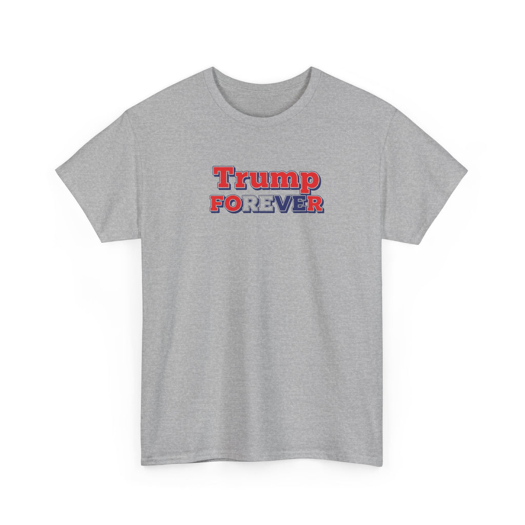 Unisex Heavy Cotton Tee--"Trump Forever"