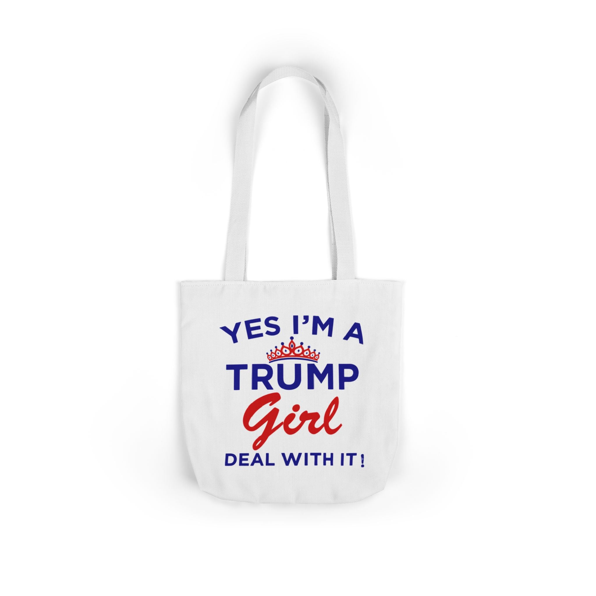Trump Girl Canvas Tote Bag — "Yes I'm a Trump Girl, Deal With It!"