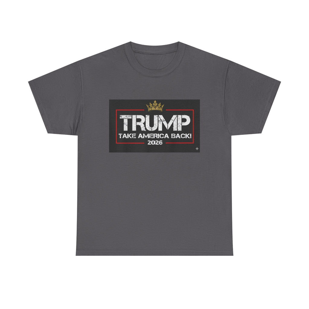 Political Tee — "TRUMP Take America Back 2026" Graphic T-Shirt