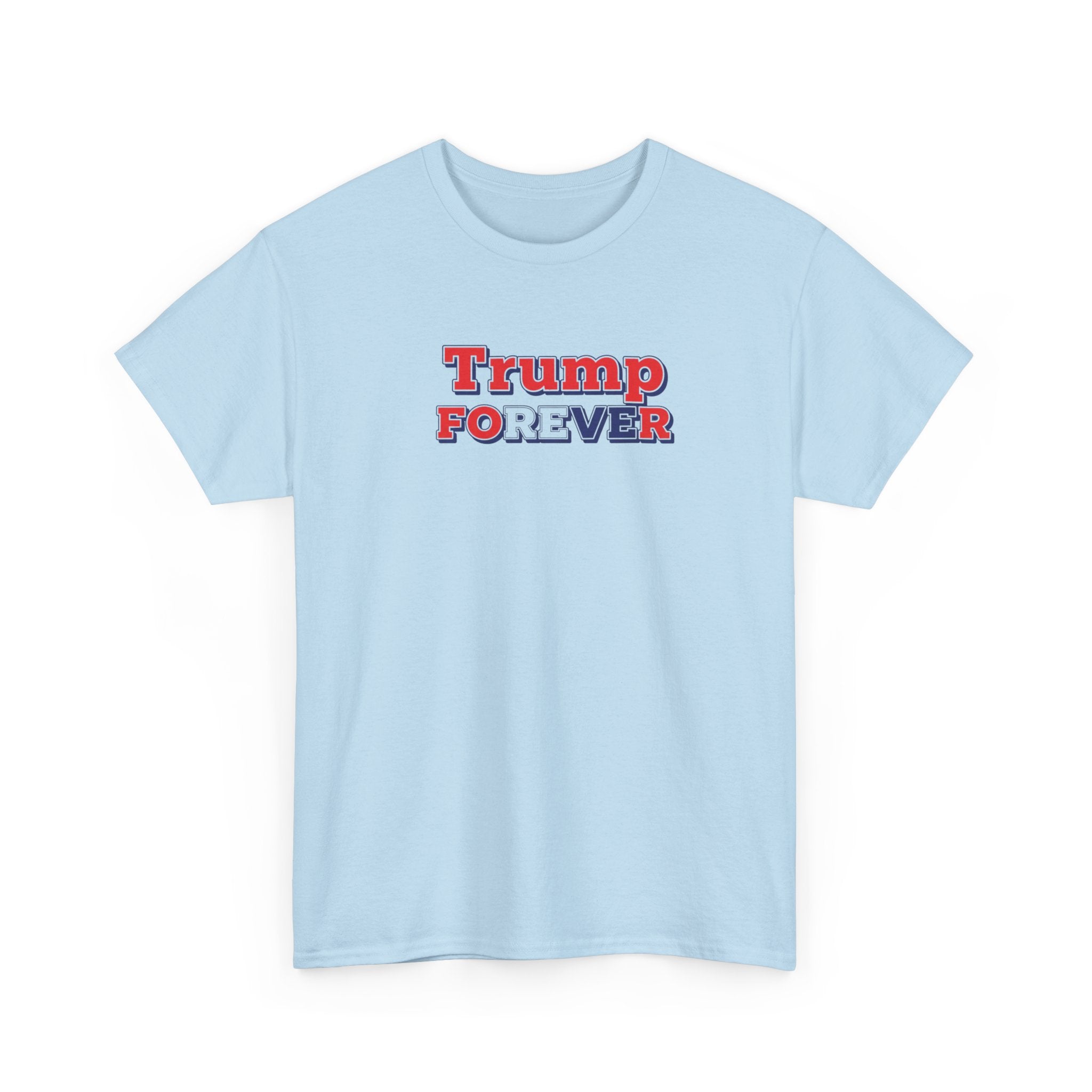 Unisex Heavy Cotton Tee--"Trump Forever"