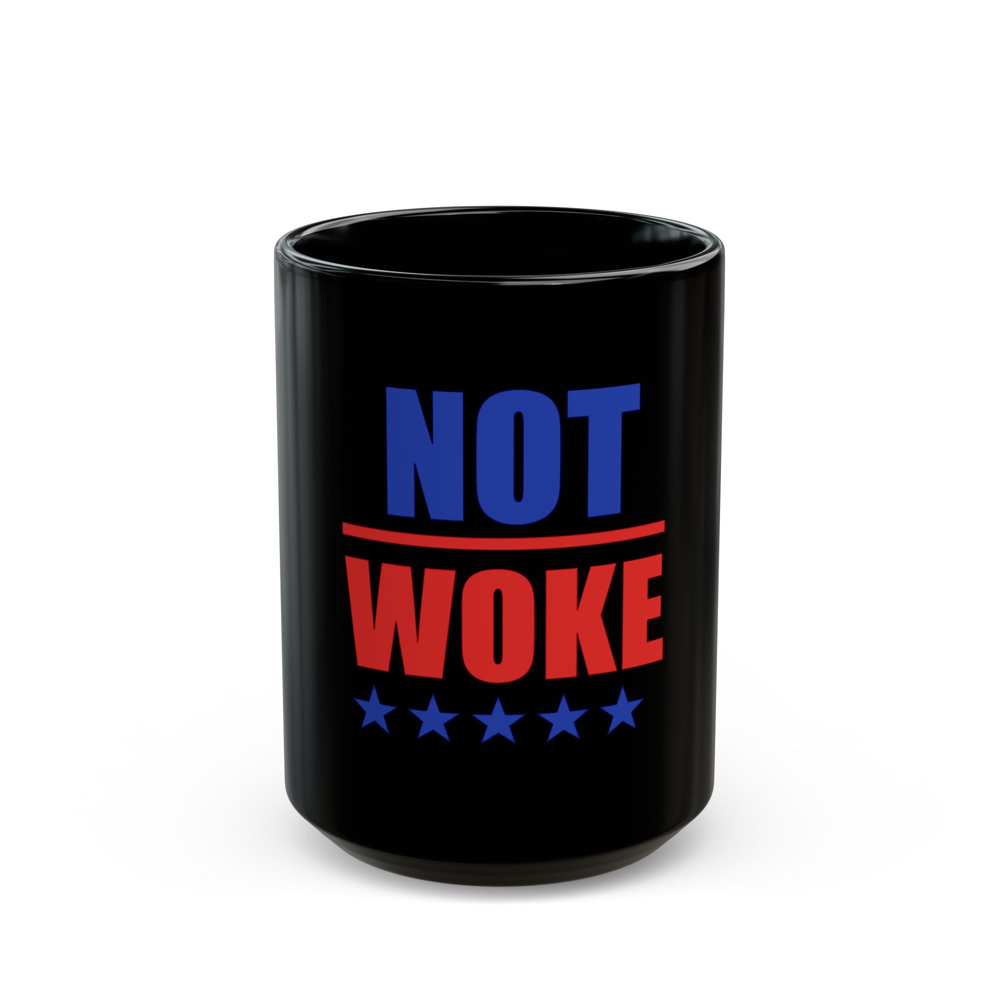 Not Woke Coffee Mug — Bold Patriotic Statement Black Mug (11oz & 15oz)