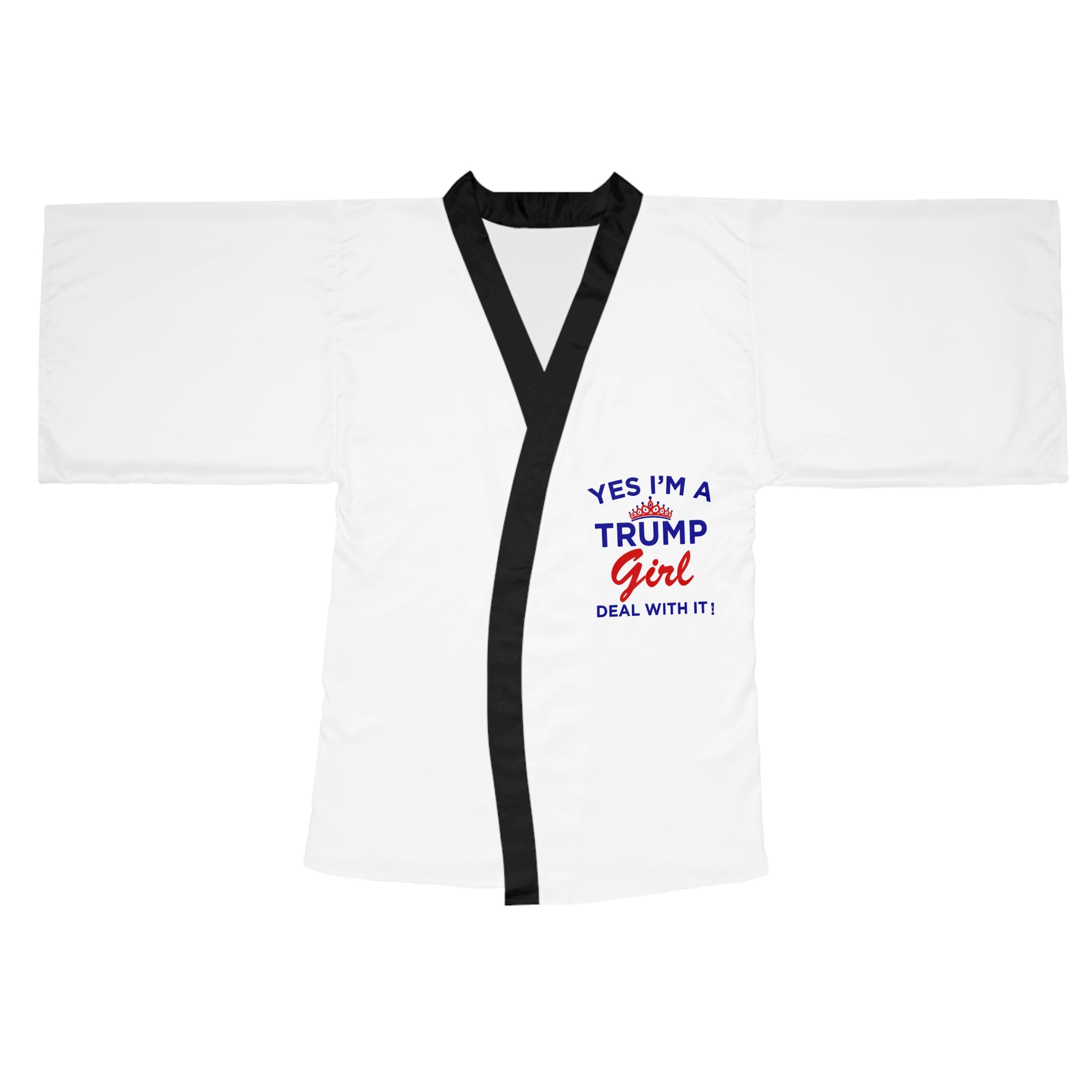 Kimono Robe — "Yes I'm a Trump Girl, Deal With It!" Printed Long Sleeve