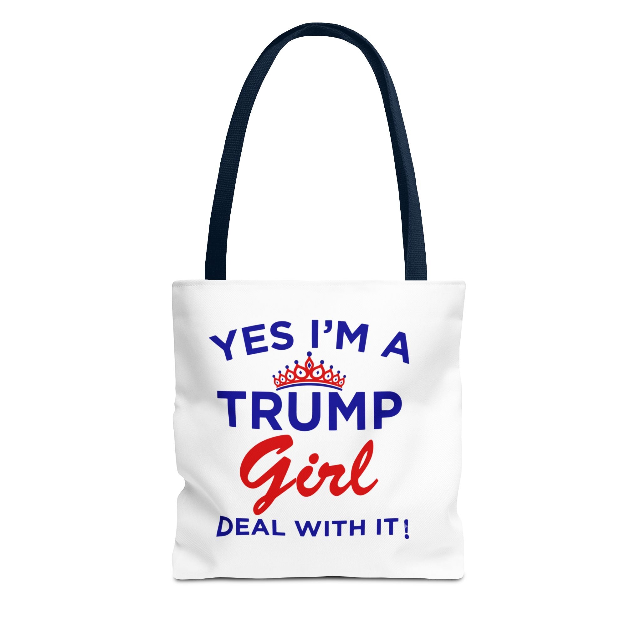 Trump Girl Tote Bag - "Yes I'm a Trump Girl, Deal With It" Political Statement Tote