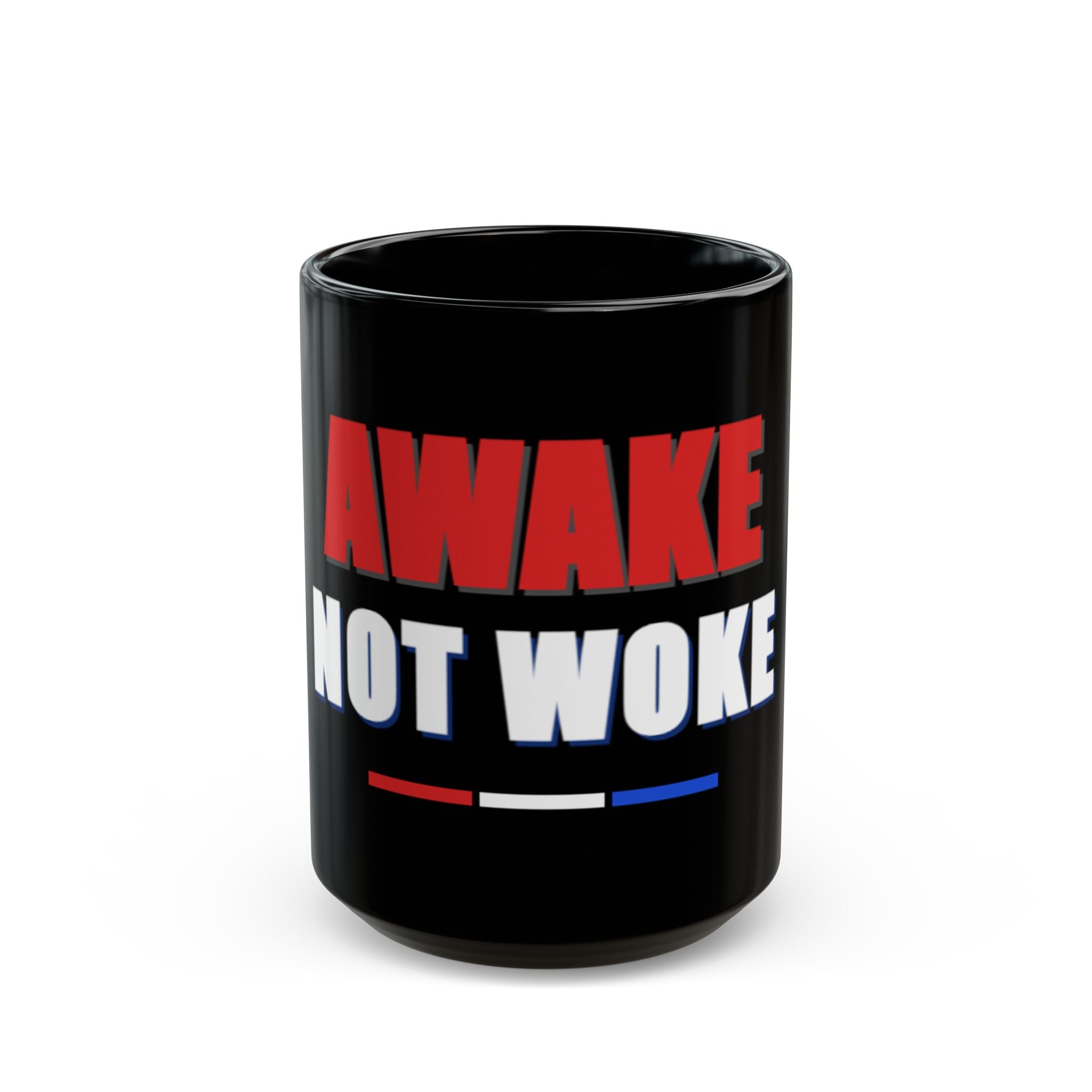 Awake Not Woke Coffee Mug — Bold Political Statement Black Mug (11 oz. or 15 oz.)