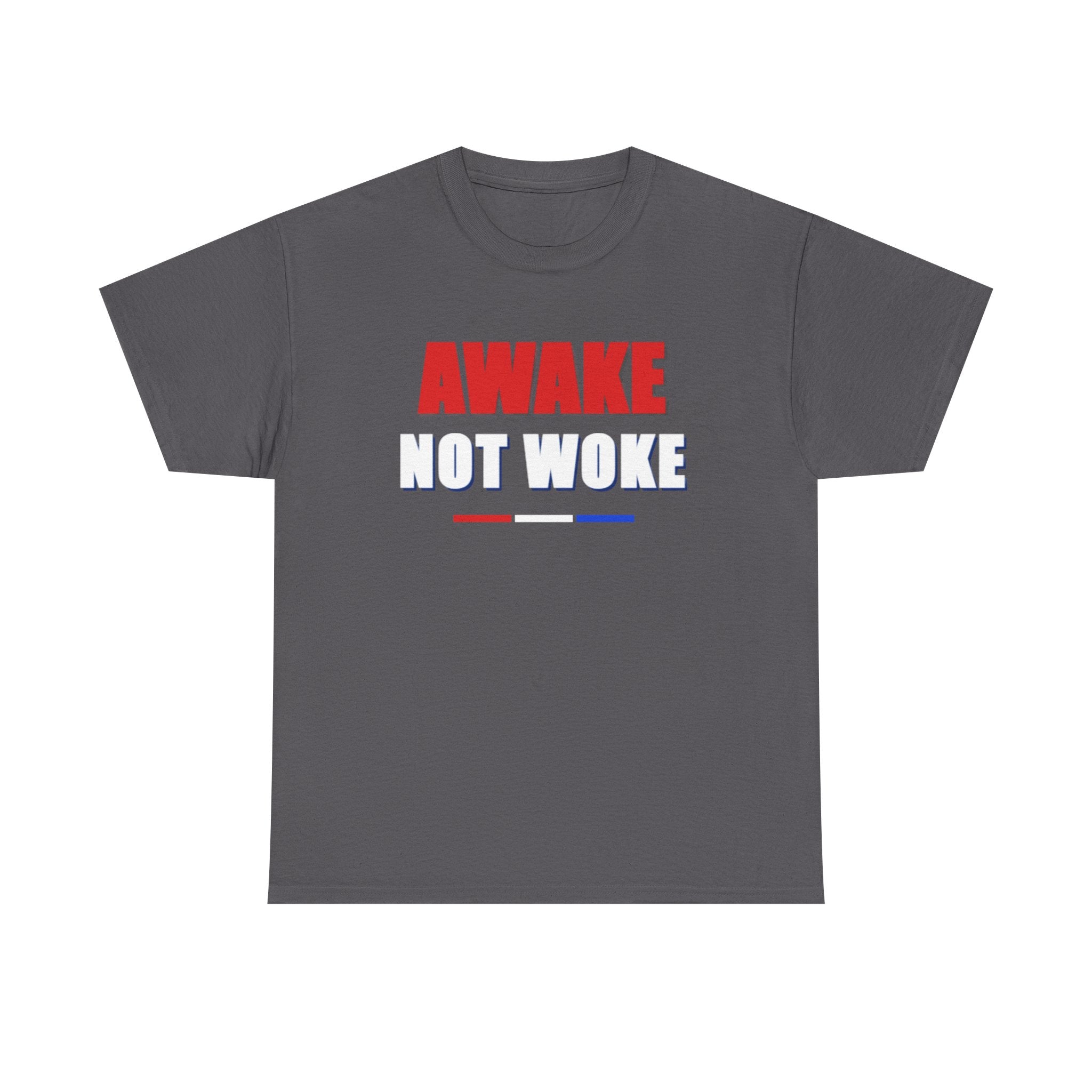 T-Shirt — "Awake Not Woke" Patriotic Graphic Tee
