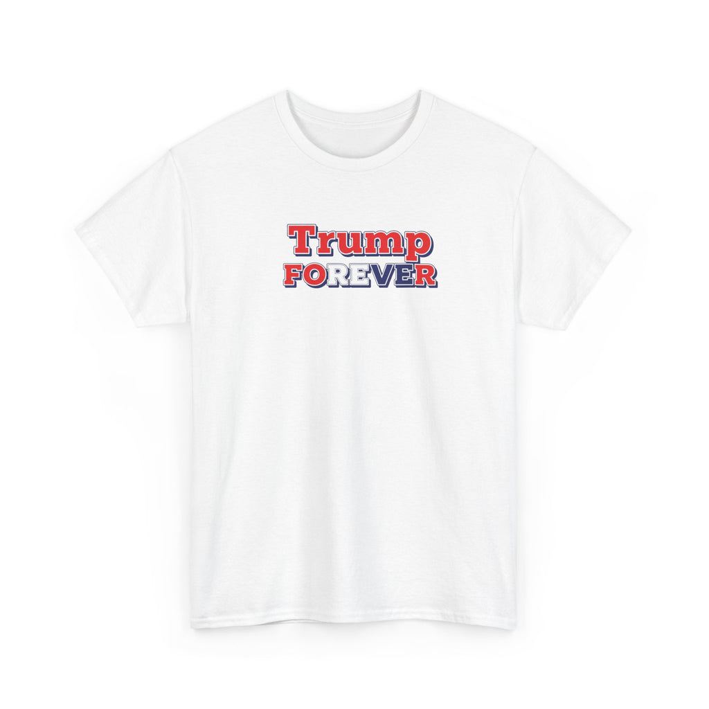 Unisex Heavy Cotton Tee--"Trump Forever"