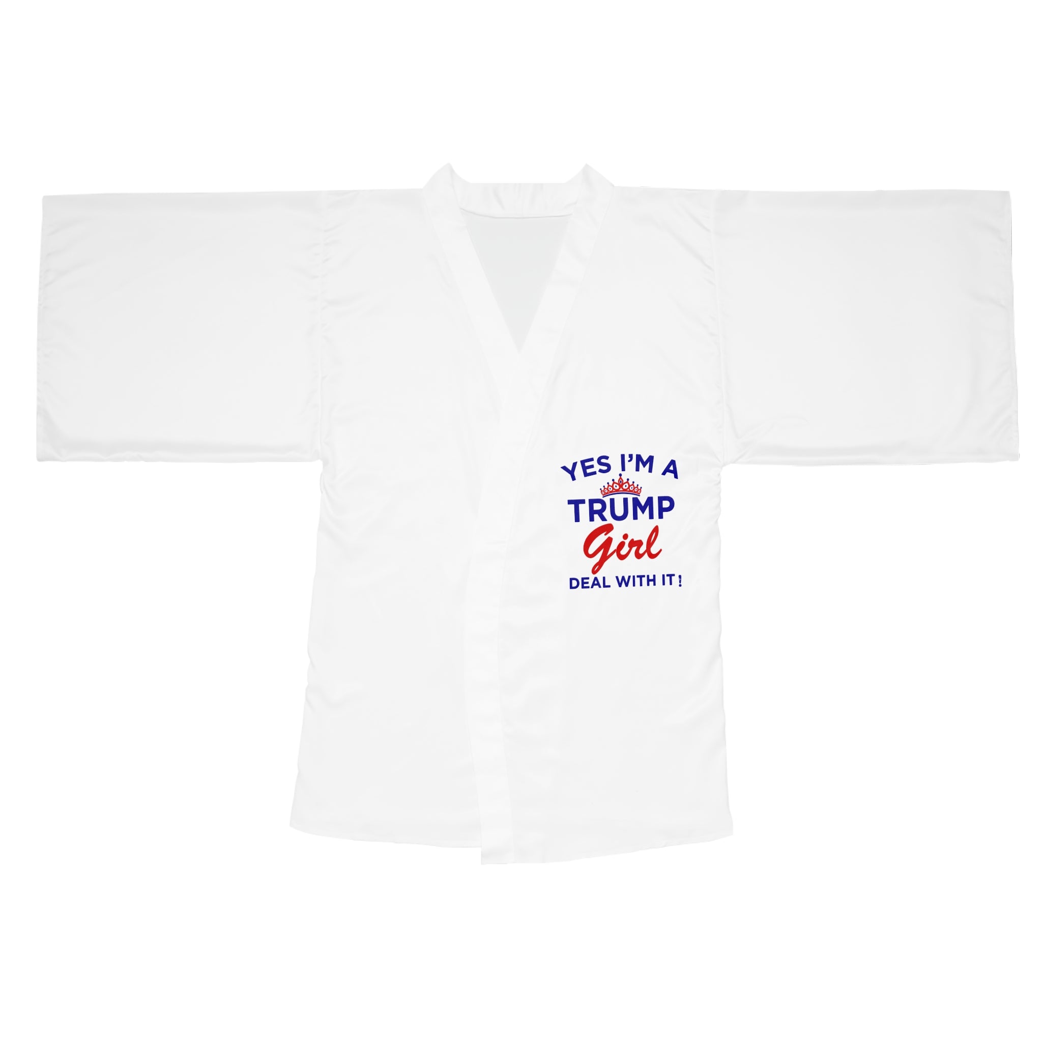 Kimono Robe — "Yes I'm a Trump Girl, Deal With It!" Printed Long Sleeve
