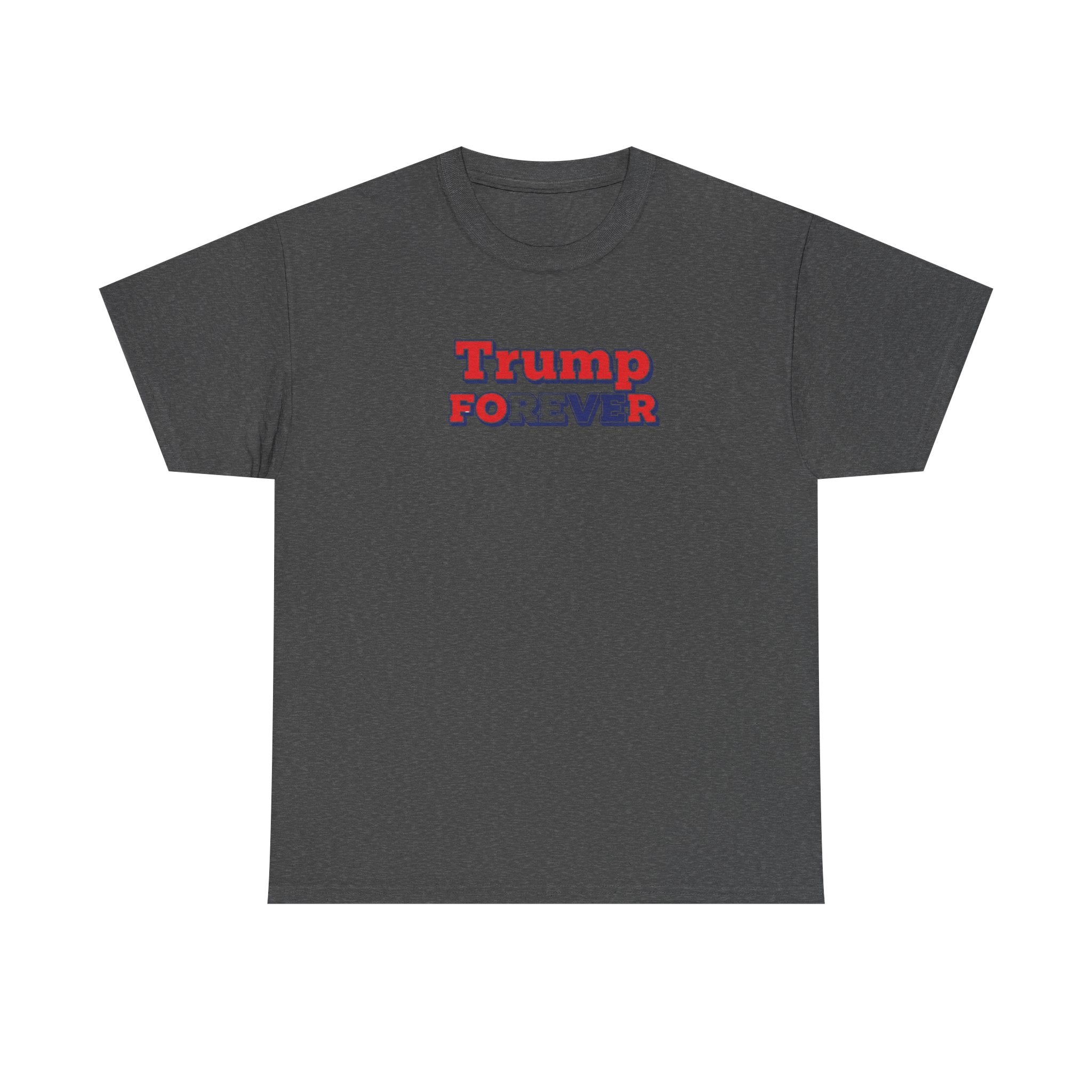 Unisex Heavy Cotton Tee--"Trump Forever"